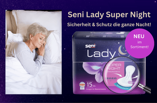 Neu im Sortiment: Seni Lady Super Night – für eine trockene, ungestörte Nacht trotz Inkontinenz - Neu im Sortiment: Seni Lady Super Night – für eine trockene, ungestörte Nacht trotz Inkontinenz
