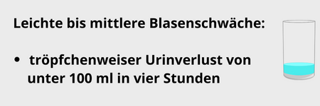 Leichte bis mittlere Blasenschwäche 