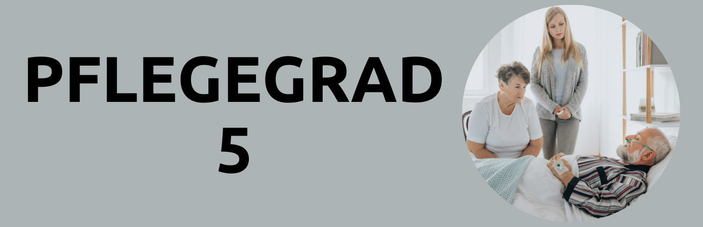 Pflegegrad 5 